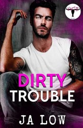 Dirty Trouble: A Brother's Best Friend Rock Star Romance (Dirty Texas)