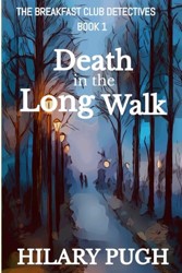 Death in the Long Walk: A twisty amateur sleuth murder mystery (The Breakfast Club Detectives)