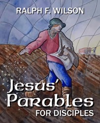 Jesus' Parables for Disciples : Over 100 Stories, Analogies, and Figurative Sayings