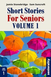 Short Stories for Seniors - Volume 1 : Large Print Easy to Read Short Stories for Seniors with Dementia, Alzheimer's or Memory Issues
