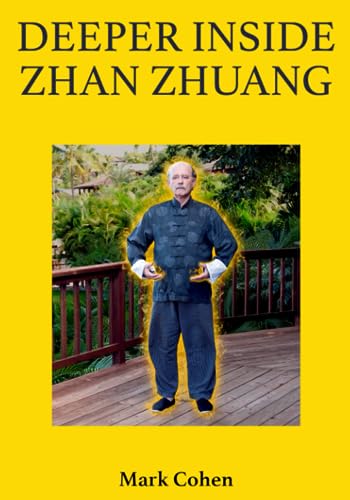 Deeper Inside Zhan Zhuang