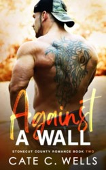 Against A Wall: A Stonecut County Romance