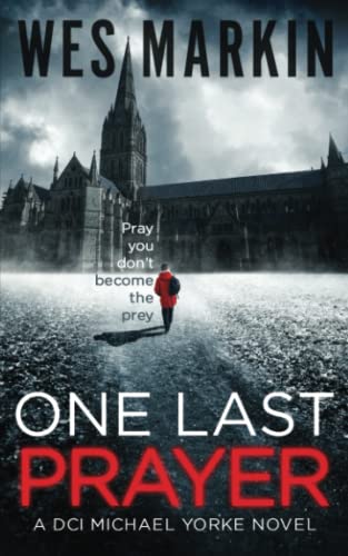 One Last Prayer: A British Murder Mystery (DCI Michael Yorke Crime Thriller)