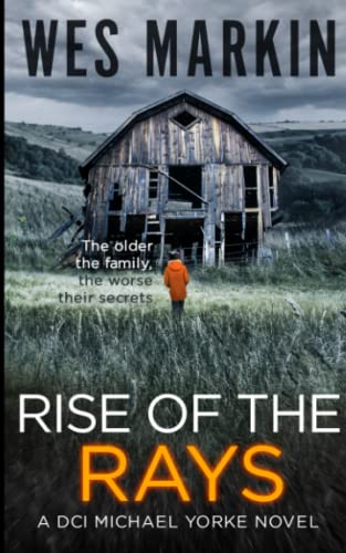 Rise of the Rays: A British Murder Mystery (DCI Michael Yorke Crime Thriller)