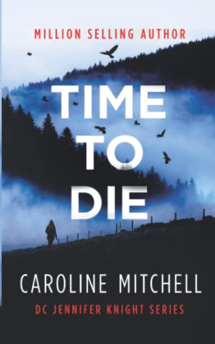 Time To Die: A gripping serial killer thriller with a shocking twist: Volume 2 (Detective Jennifer Knight Series)