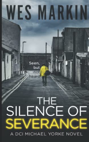 The Silence of Severance: A British Murder Mystery (DCI Michael Yorke Crime Thriller)