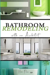 BATHROOM Remodeling with an Architect