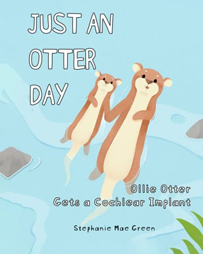 Ollie Otter Gets a Cochlear Implant