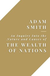 An Inquiry Into the Nature and Causes of the Wealth of Nations