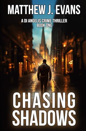 Chasing Shadows: A DI Angelis Crime Thriller (DI Angelis Supernatural Crime Thriller Series)