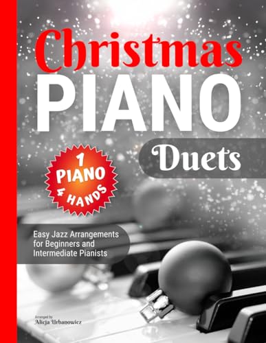 Christmas Piano Duets I Easy Jazz Arrangements 1 Piano 4 Hands for Beginners and Intermediate Pianists: Easy Piano Sheet Music Notes I Christmas Book I Video Tutorial I Chords I Lyrics