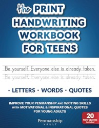 Print Handwriting Workbook for Teens : Improve Your Penmanship and Writing Skills with Motivational and Inspirational Quotes for Young Adults