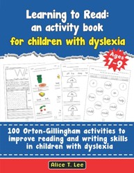 Learning to Read: an activity book for children with dyslexia. 100 Orton-Gillingham activities to improve reading and writing skills in children with dyslexia. Volume 2.