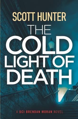 The Cold Light of Death: DCI Brendan Moran #8 (The Irish Detective: DCI Brendan Moran Crime Thrillers)