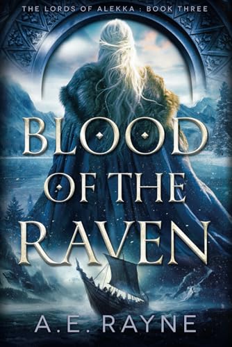 Blood of the Raven: An Epic Fantasy Adventure (The Lords of Alekka Book 3)