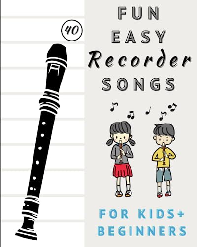 Fun And Easy Recorder Songs For Kids And Beginners: Easy To Play Recorder Classics (includes Fingering Chart) (Zoe's Fun Easy Recorder Songs)