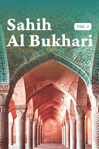 Sahih Al Bukhari Vol. 1: Paperback (Translated) - Hadith Volume 1 of 9 In English Only Translation Book 1 to 12