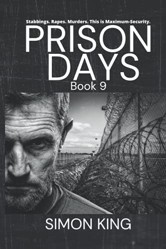 Prison Days Book 9: A True Crime and Prison Biography