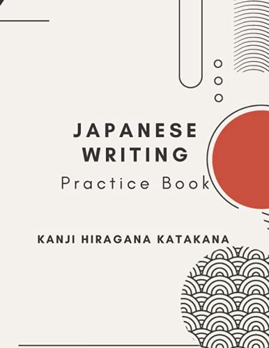 Japanese Writing Practice Book-Genkouyoushi Paper: Notebook for Practice Writing Japanese Characters Kanji Hiragana Katakana Kana Scripts for Learns Beginners Adults and Kids