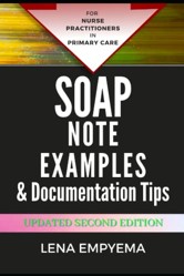 SOAP Note Examples and Documentation Tips : For Nurse Practitioners in Primary Care