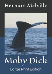 Moby Dick: Large Print Edition