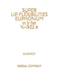SUPER LIP FLEXIBILITIES EUPHONIUM in b flat N-1302 #