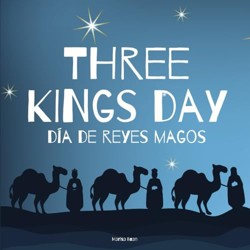 Three Kings Day - Dia de Reyes Mago