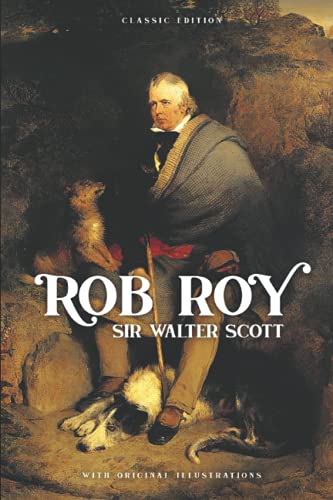 Rob Roy: by Sir Walter Scott with Original Illustrations