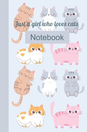 Just A Girl Who Loves Cats note book: A Cute/Kawaii Cat Notebook Gift for Women, Kids, Teenage Girls, Anime Lovers, College Students Whoever!! for ... THE SKY'S THE LIMIT!! Paperback -PINK