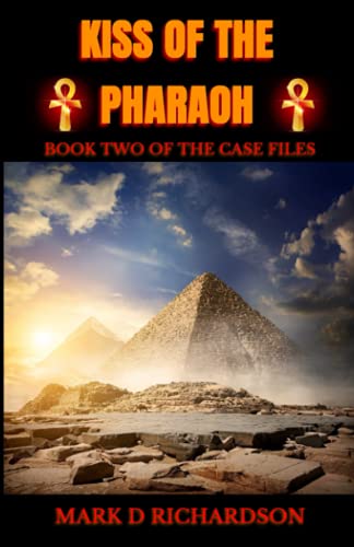 Kiss Of The Pharaoh: Book Two of The Case Files