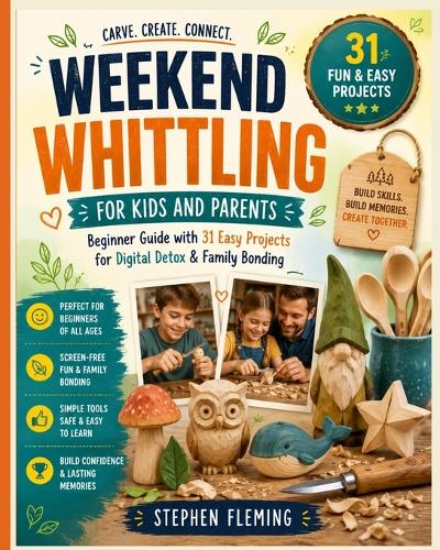 Weekend Whittling For Kids And Parents