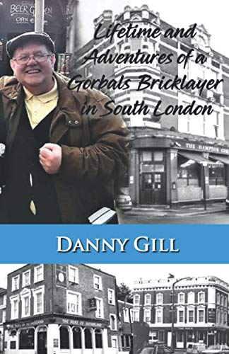 Lifetime and Adventures of a Gorbals Bricklayer in South London