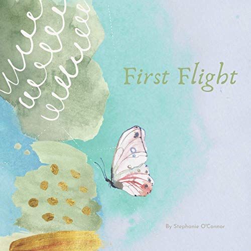 First Flight: Children's Picture Book About a Butterfly's First Flight