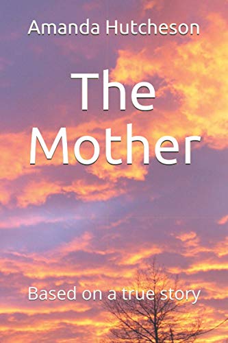 The Mother: Based on a true story