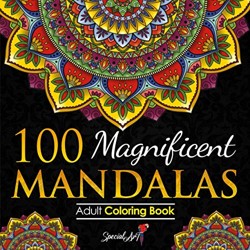100 Magnificent Mandalas: An Adult Coloring Book with more than 100 Wonderful, Beautiful and Relaxing Mandalas for Stress Relief and Relaxation. (Volume 2) (Mandalas Coloring Books Collection)