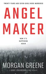 Angel Maker: An Unputdownable Crime Thriller With A Chilling Twist (DI Jamie Johansson Crime Thrillers)