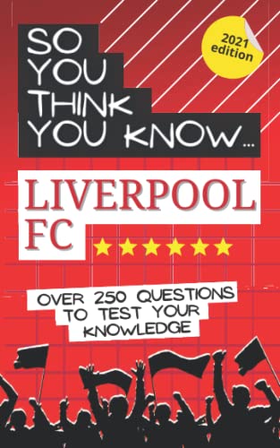 So you think you know Liverpool FC: Over 250 questions to test your knowledge