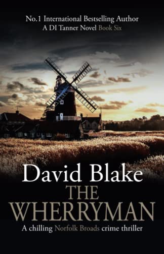 The Wherryman: A chilling Norfolk Broads crime thriller (DI Tanner Norfolk Broads Murder Mystery Series)