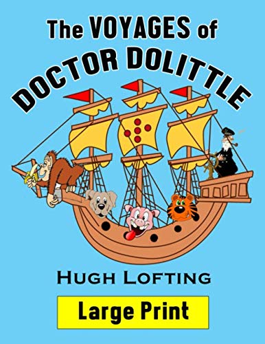 The Voyages of Doctor Dolittle - Hugh Lofting: Large Print | Original Illustrations | Classic Unabridged Novel | New Edition