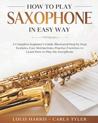 How to Play Saxophone in Easy Way