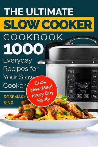 The Ultimate Slow Cooker Cookbook