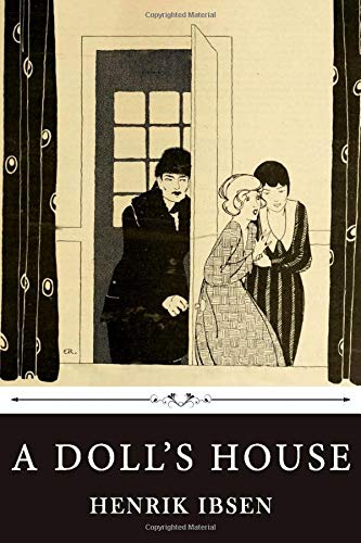A Doll's House by Henrik Ibsen
