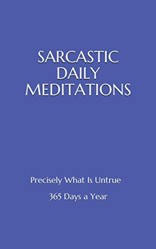 Sarcastic Daily Meditations