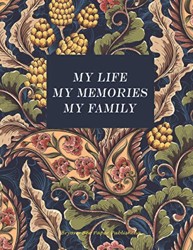 My Life My Memories My Family: Photo and Description Album for Alzheimers and Dementia Sufferers : Large 8. 5 X 11 Scrapbook to Place Photos and Add Details Including a Story to Help with Memory Loss and Help Loved Ones Remember Their Precious Life