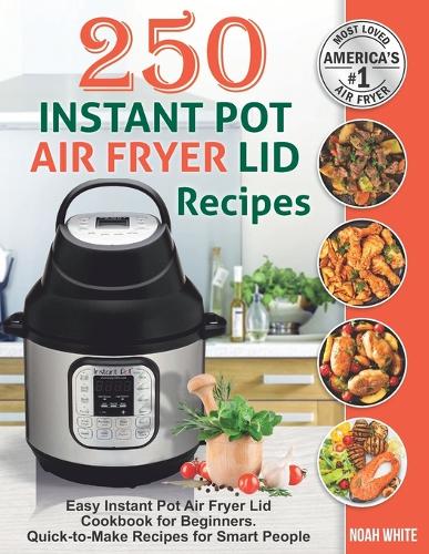 250 Instant Pot Air Fryer Lid Recipes