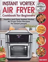 Instant Vortex Air Fryer Cookbook for Beginners