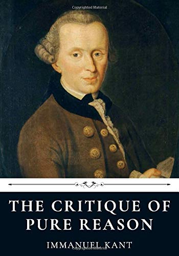 Critique of Pure Reason by Immanuel Kant