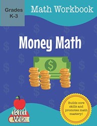 Money Math Workbook: Math Practice Workbook for Kindergarten through Grade 3