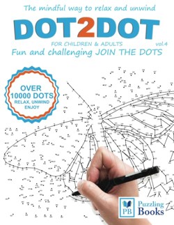 DOT-To-DOT for Children and Adults Fun and Challenging Join the Dots : The Mindful Way to Relax and Unwind