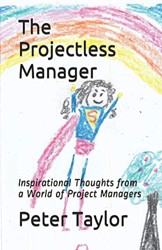 The Projectless Manager: Inspirational Thoughts from a World of Project Managers